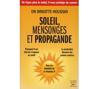Soleil, mensonges et propagande - Tous les bienfaits de la vitamine D