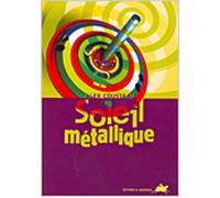Soleil métallique - Alex Cousseau - Rouergue - broché - Roman adolescent dès 13 ans