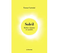 Soleil - Mythes, Histoire Et Sociétés