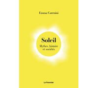 Soleil - Mythes, Histoire Et Sociétés