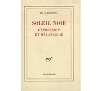 Soleil noir: Dépression et mélancolie