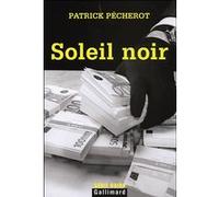 Patrick Pécherot – Soleil noir – Roman – Broché