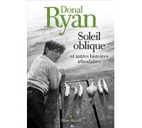 Donal Ryan – Soleil oblique et autres histoires irlandaises – Trad. Marie Hermet – Broché