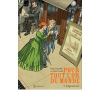 Soleil Pour Tout L'or Du Monde Tome 1 ; Impostures