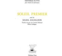 Soleil premier, suivi de Soleil Soleilleur Odysseas Elytis (Auteur), Laetitia Reibaud (Traduction)