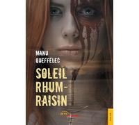 Soleil rhum-raisin - Manu Queffelec - Jets D'encre - broché - Roman