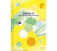Soleil.s : 12 récits héliotopiques