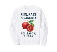 Soleil, sel et Sangria - Sol, Sabor, Siesta Sweatshirt