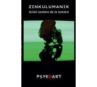 Soleil sombre de la lumière.: ZINKULUMANIK, Être réfléchissant. #1