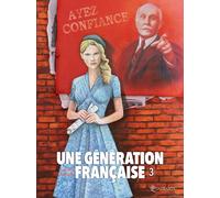 Une génération française T03: Ayez confiance !