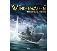 Soleil Wunderwaffen missions secrètes tome 1