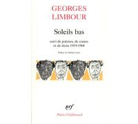 Soleils bas suivi de poèmes de contes et de récits 1919-1968 - Georges Limbour - Gallimard - Poche - Poésie