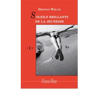 Soleils brillants de la jeunesse - Denton Welch - Viviane hamy - broché - Roman