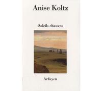 Soleils chauves - Anise Koltz - Arfuyen - broché - Poésie