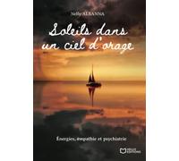 Soleils dans un ciel d'orage - Energies, empathie et psychiatrie