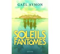 Soleils fantômes - Gaël Aymon - Nathan - broché - Roman adolescent