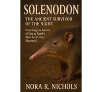Solenodon: The Ancient Survivor of the Night: Unveiling the Secrets of One of Earth’s Most Mysterious Mammals