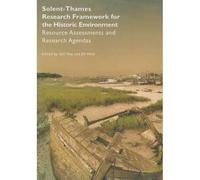 Solent-Thames: Research Framework For The Historic Environment