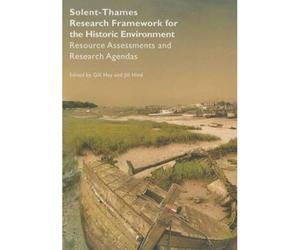 Solent-Thames: Research Framework For The Historic Environment