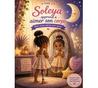 Soleya apprend à aimer son corps: Mon corps mérite mon amour