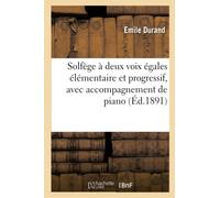 Solfège à deux voix égales élémentaire et progressif, avec accompagnement de piano