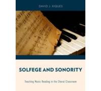Solfege And Sonority: Teaching Music Reading In The Choral Classroom