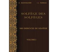 Solfège des Solfèges, Volume 1: 180 exercices de solfège