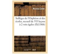 Solfèges De L'orphéon Et Des Écoles, Recueil De 333 Leçons À 2 Voix Égales