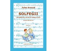Solfegii Vol.1. Intonatie, ritm si tonalitate - Jules Arnoud