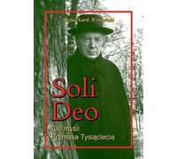 Soli Deo. 100 pensées du Primat du Millénaire - Cardinal Stefan Wyszyński (Literatur, Religion auf Polnisch)