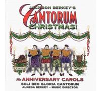 Soli Deo Gloria Cantorum - Jackson Berkey's Cantorum Christmas - The Anniversary Carols