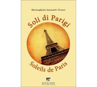 Soli di Parigi Soleils de Paris - Marianghjula Antonetti- Orsoni - Casa Di Arena - broché - Revue