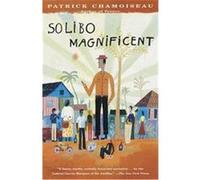 Solibo Magnificent Patrick Chamoiseau, Rose-Myriam Rejouis, Val Vinokurov (Auteur)