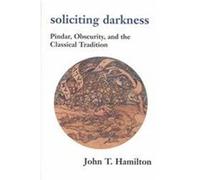 Soliciting Darkness, Harvard Studies in Comparative Literature, 47 John T. Hamilton (Auteur)