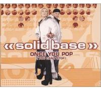 Solid Base - Once You Pop [Import]