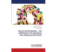 SOLID DISPERSIONS - AN APPROACH TO ENHANCE THE DISSOLUTION RATE