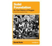 Solid Foundation: An oral history of reggae