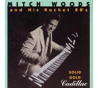 Mitch Woods & Rocket 88's – Solid Gold Cadillac – CD