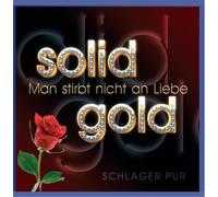Solid Gold - Man Stirbt Nicht an Liebe [Import]