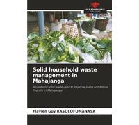 Solid household waste management in Mahajanga: Household solid waste used to improve living conditions. The city of Mahajanga
