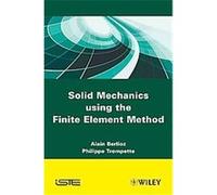 Solid Mechanics Using the Finte Element Method Alain Berlioz, Philippe Trompette (Auteur)