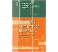 Solid-State Fermentation Bioreactors: Fundamentals Of Design And Operation