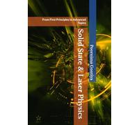 Solid State & Laser Physics: From First Principles to Advanced Topics