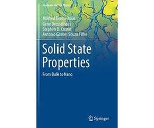 Solid State Properties: From Bulk to Nano (Graduate Texts in Physics) - [Livre en VO] Mildred Dresselhaus, Gene Dresselhaus, Stephen Cronin, Antonio Gomes Souza Filho (Auteur)