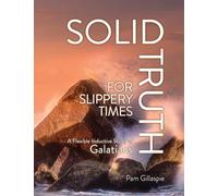 Solid Truth for Slippery Times: A Flexible Inductive Study of Galatians