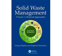 Solid Waste Management: Chemical Approaches, Volume 1