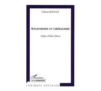 Solidarisme Et Libéralisme - Réflexions Sur Le Mouvement Politique Et L'éducation Morale
