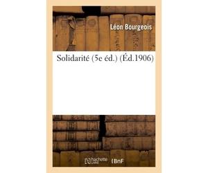 Solidarité 5ème édition - Léon Bourgeois - Hachette Bnf - broché - Livre