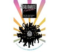 Solidarité forever - Histoire globale du syndicat Industrial - Peter Cole - Hors D'atteinte - broché - Essai