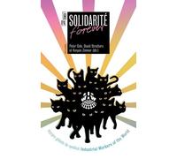 Solidarité Forever - Histoire Globale Du Syndicat Industrial Workers Of The World